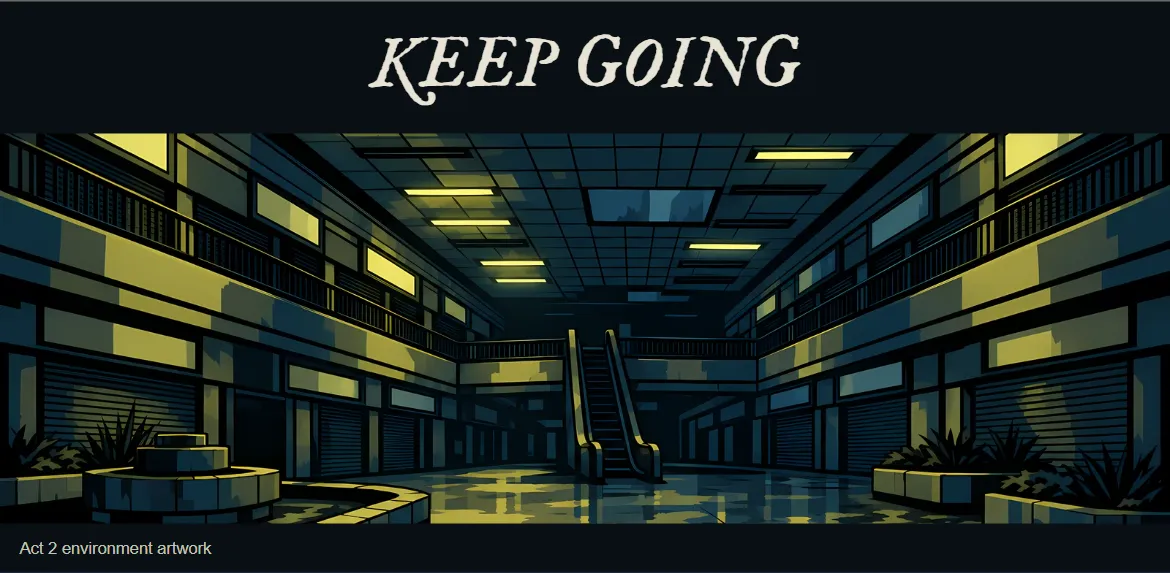 Keep Going. Act 2 environment artwork shows an abandoned mall in yellow-green light.